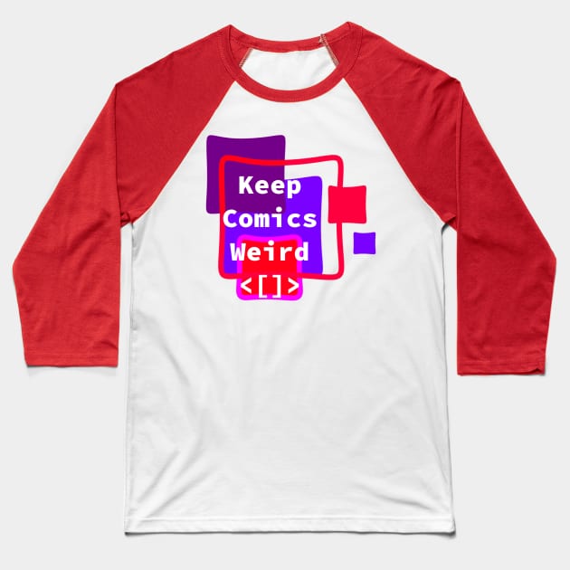 Keep Comics Weird Baseball T-Shirt by Elvira Khan